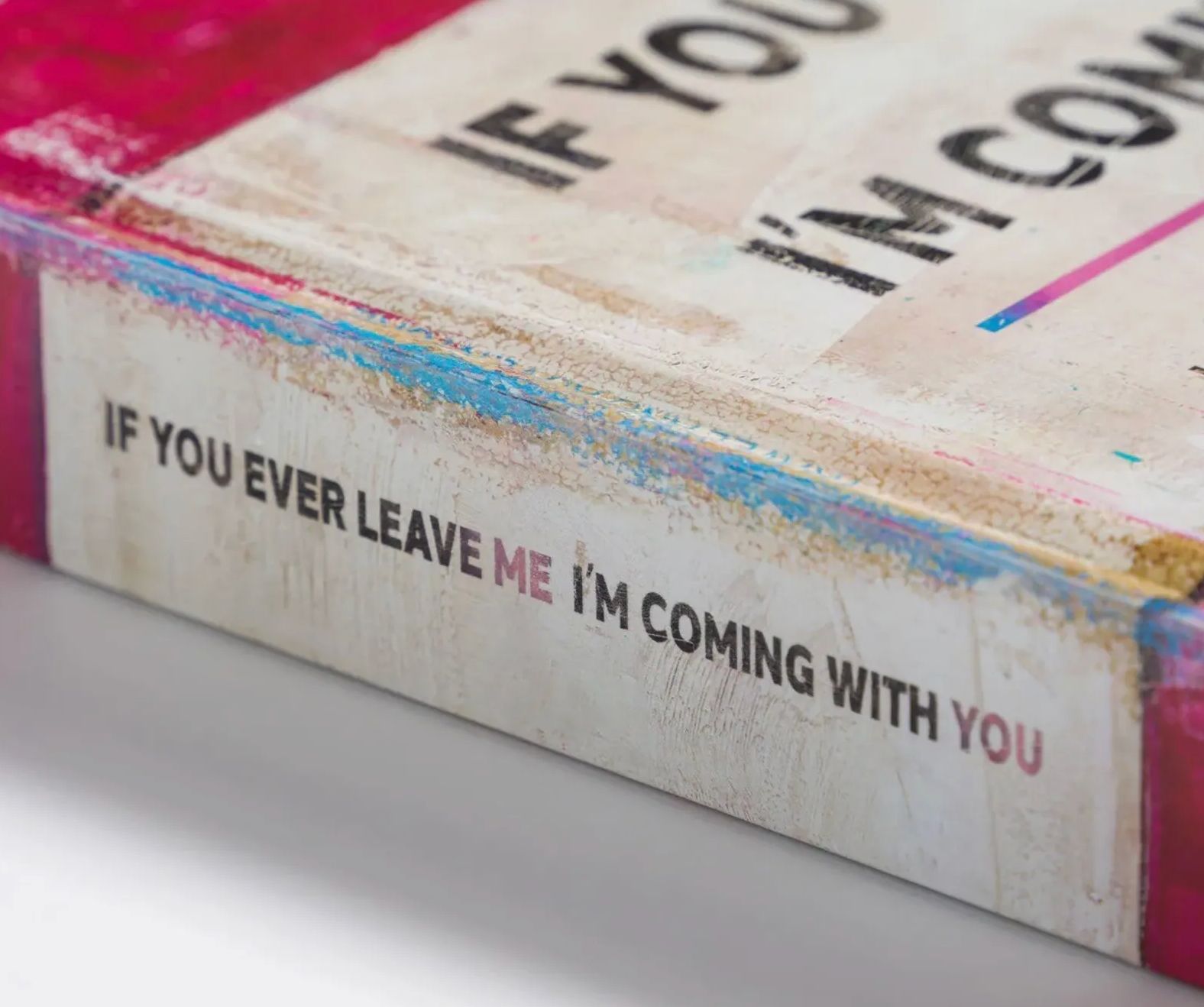 James Mcqueen, If You Ever Leave Me I'm Coming With You, 2023, (Exhibition Book), Signed photo Home Decor