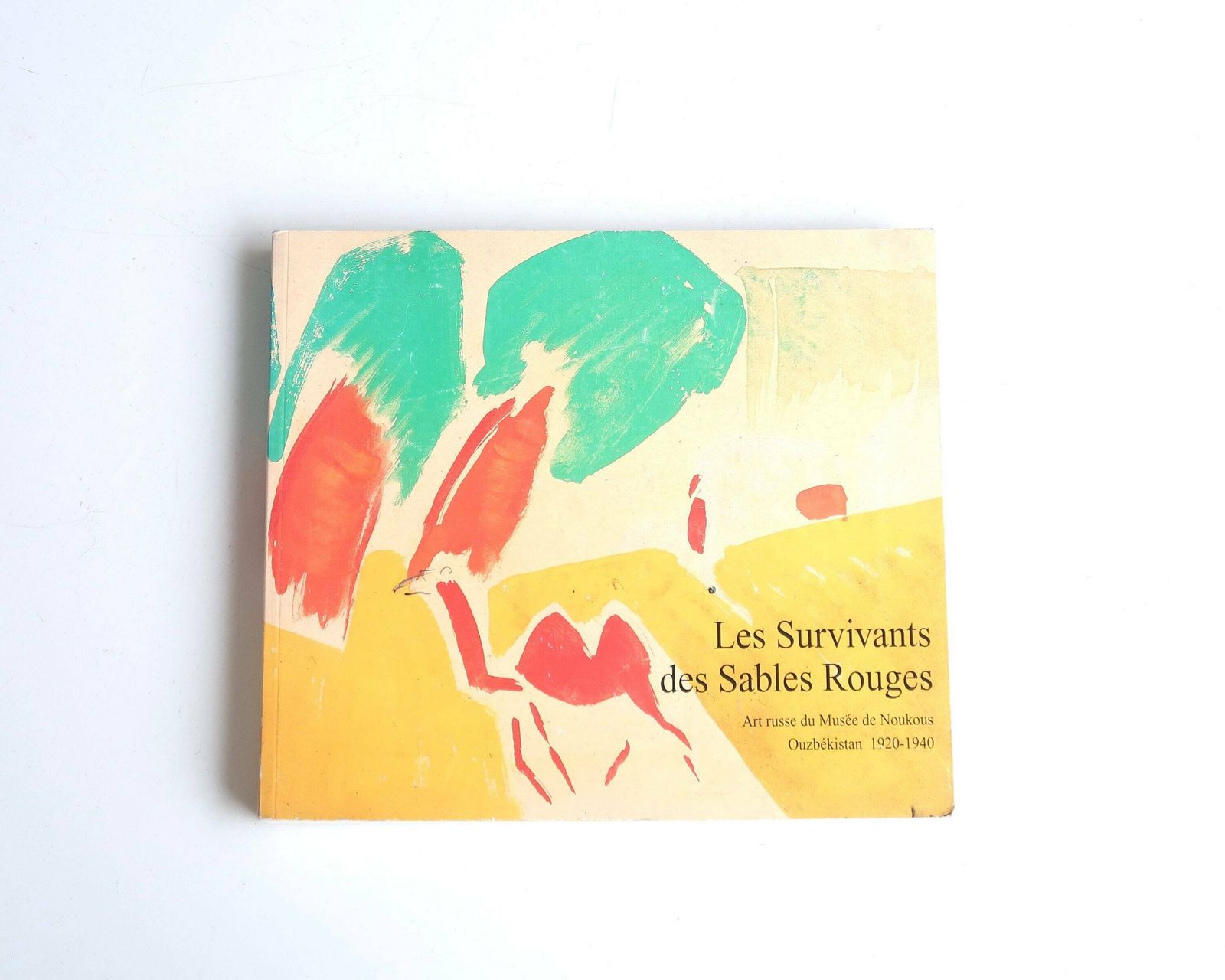 Boek: Les Survivants Des Sables Rouges, Art Russe Du Musée De Noukous, Ouzbékistan 1920 1940
