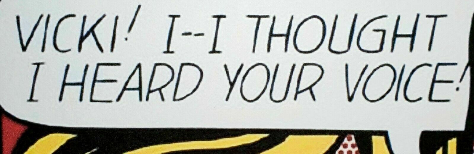 Roy Lichtenstein, Vicki!I I Thought I Heard Your Voice!, Plate Signed Lithograph photo for sale