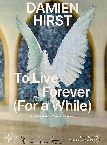 Damien Hirst To Live Forever (For A While) Exhibition Poster