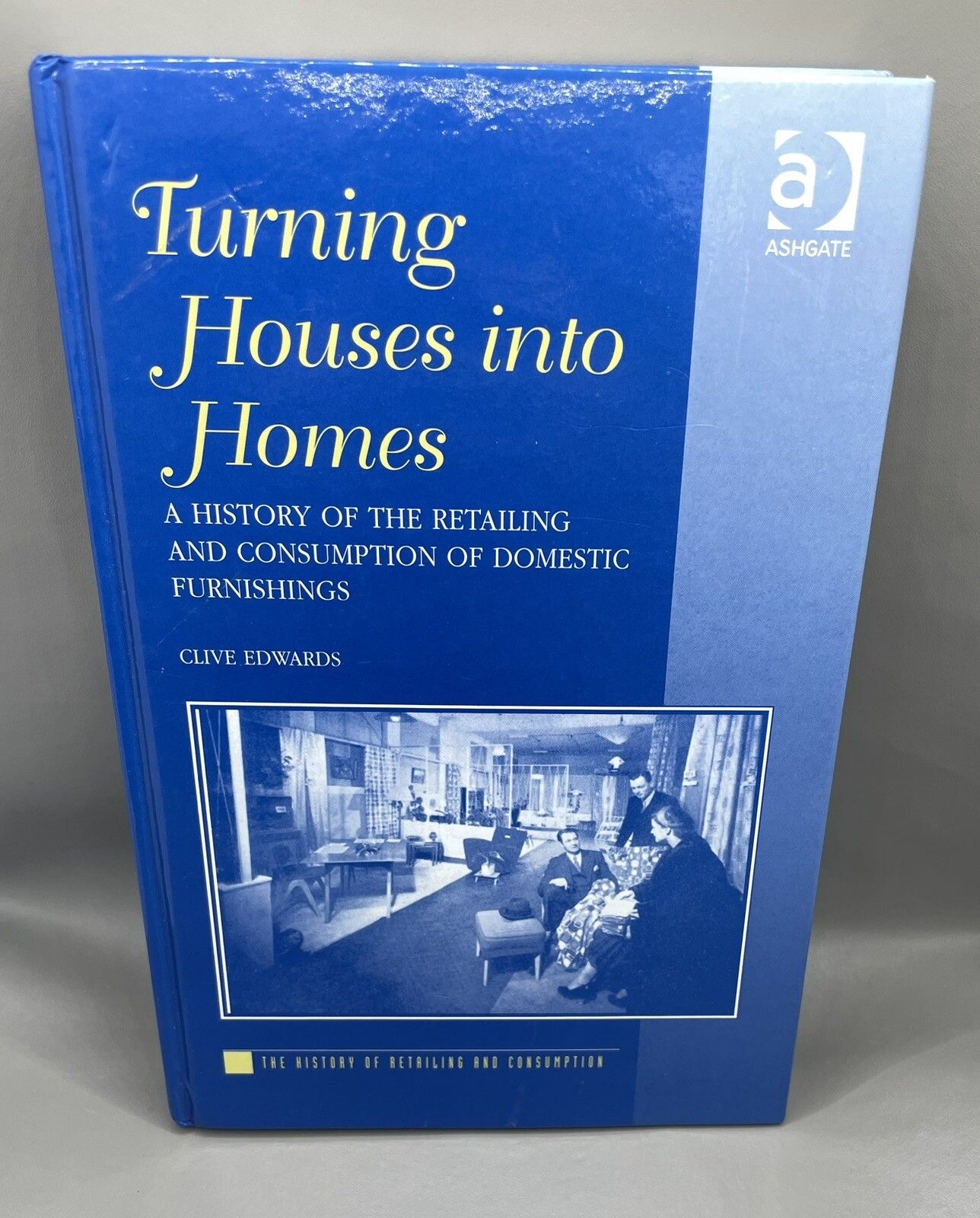 Turning Houses Into Homes Book Hard Cover Clive Edward’s Historical Furnishings