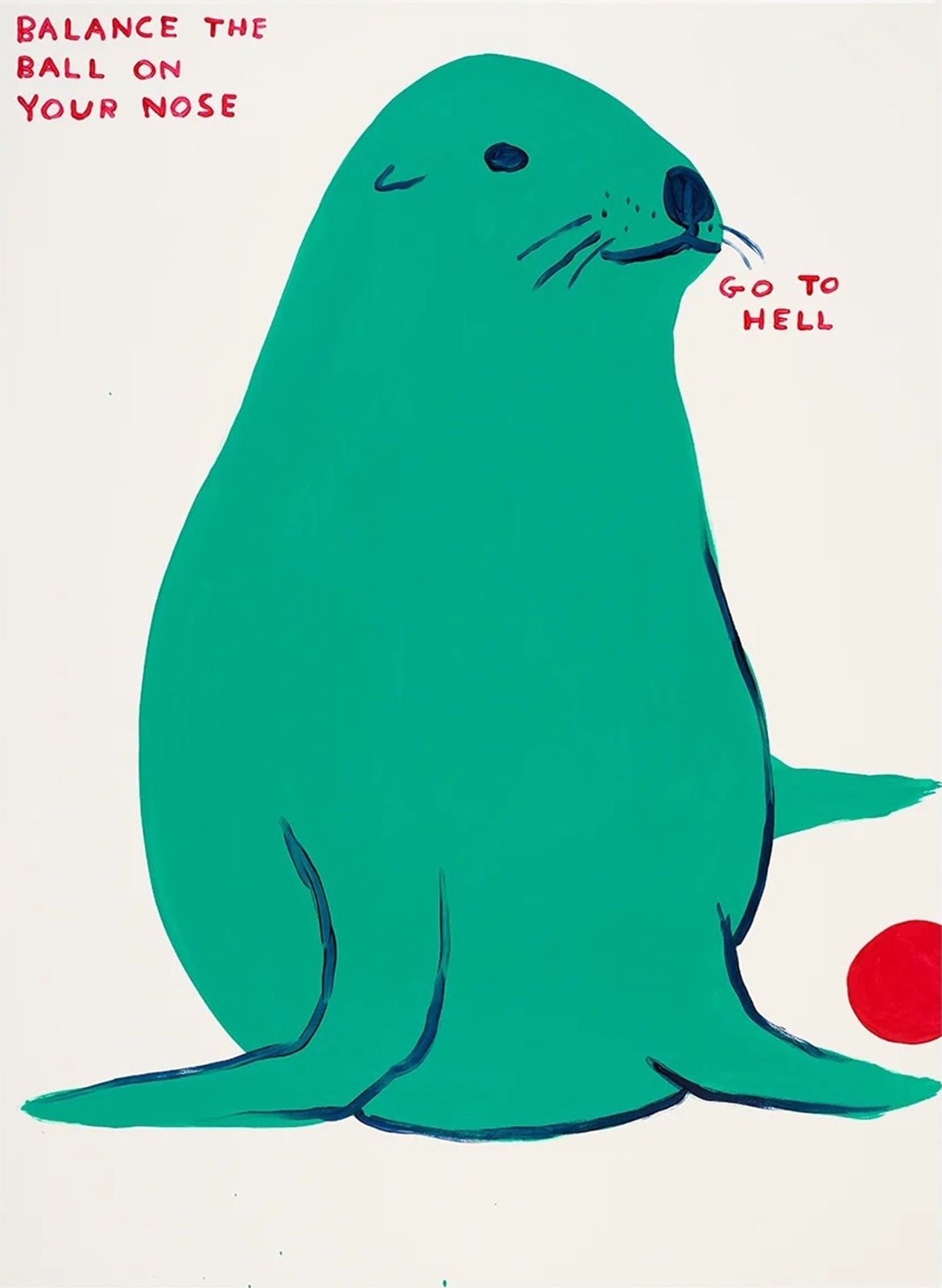 David Shrigley Balance The Ball On Your Nose