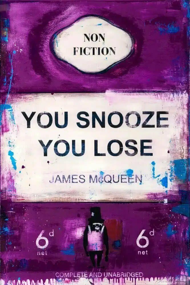 James Mcqueen You Snooze You Lose, 2022