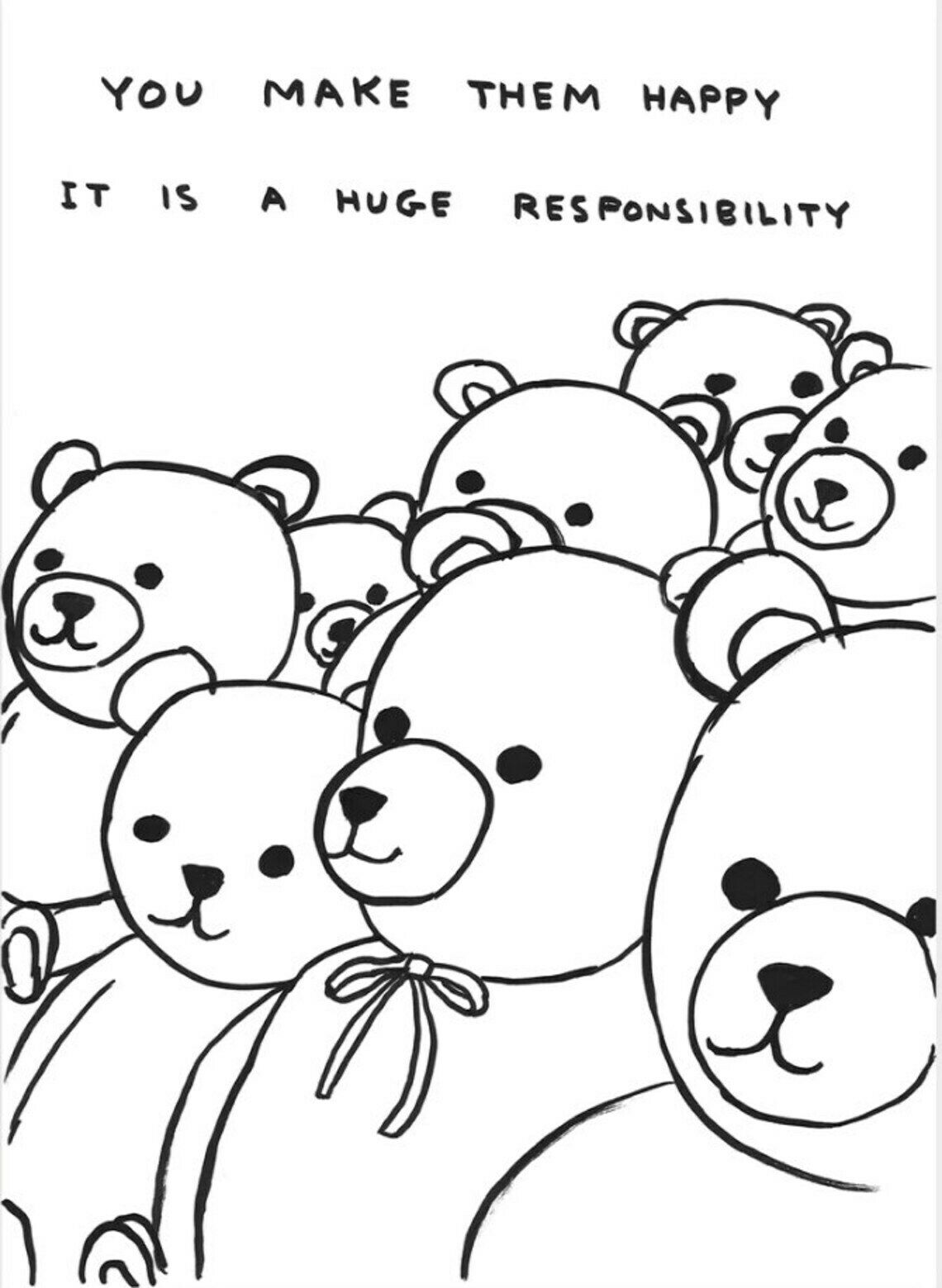Rare Official David Shrigley Poster   You Make Them Happy, It Is A Huge Responsibility   Teddy Bears   Stunning Original Print