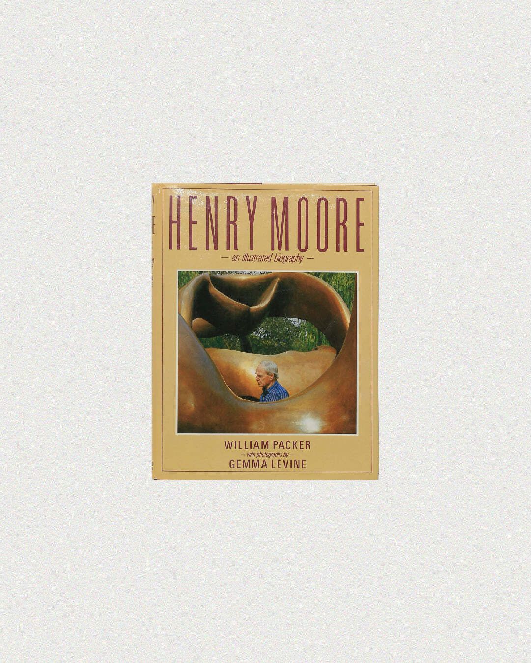 Henry Moore, An Illustrated Biography