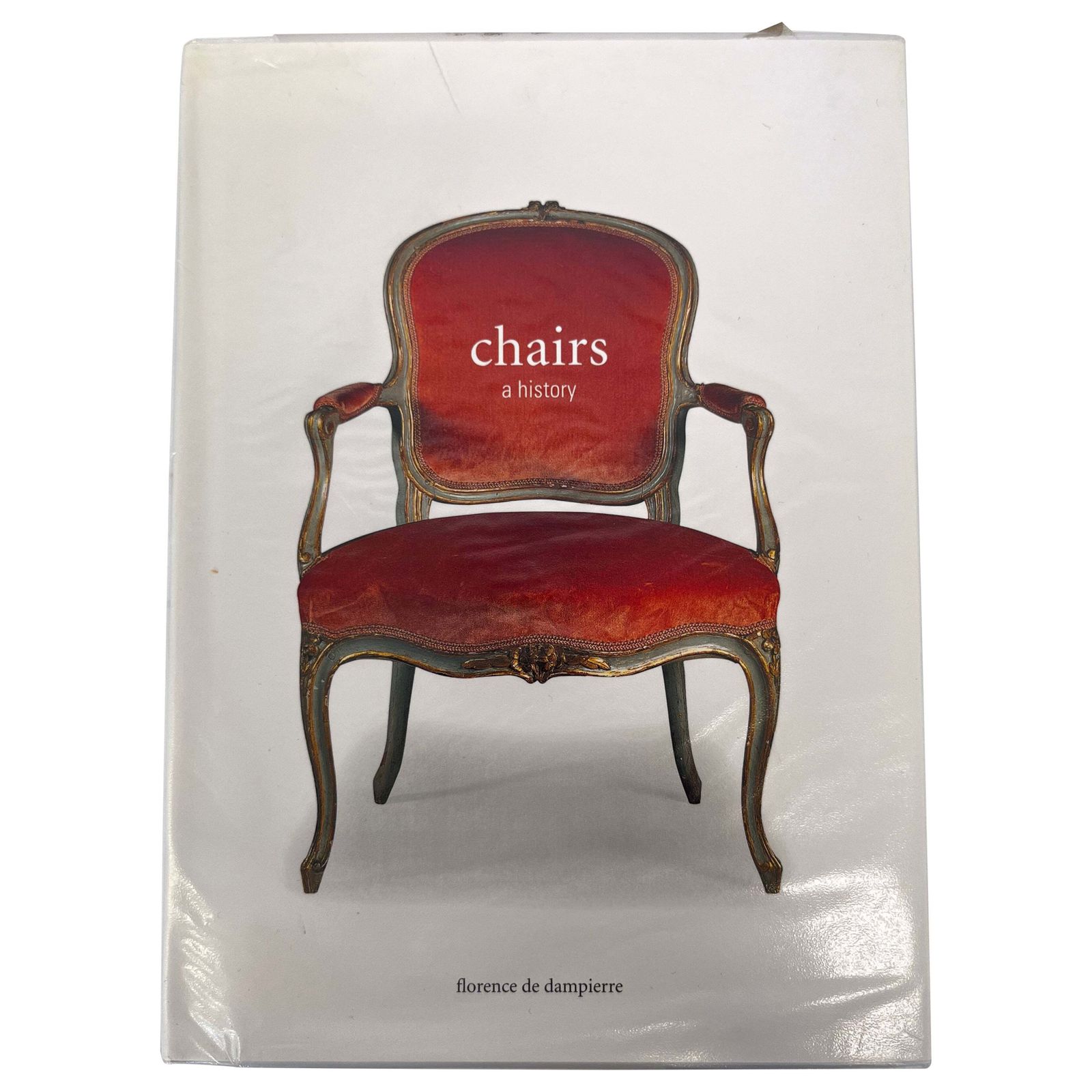 Chairs: A History By Florence De Dampierre